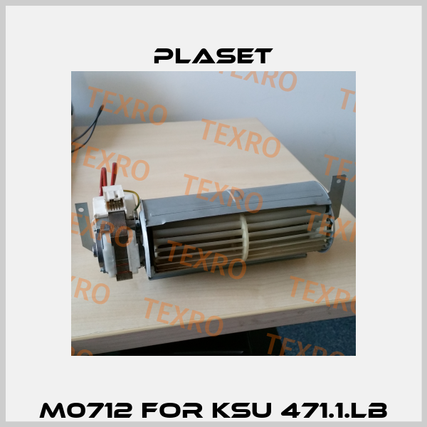 M0712 for KSU 471.1.lb Plaset