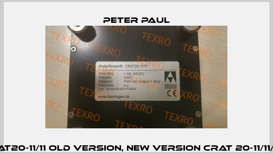 CRAT20-11/11 old version, new version CRAT 20-11/11/ST  Peter Paul