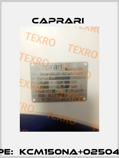 Type:  KCM150NA+025042N1 CAPRARI 
