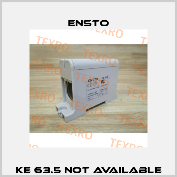 KE 63.5 not available Ensto