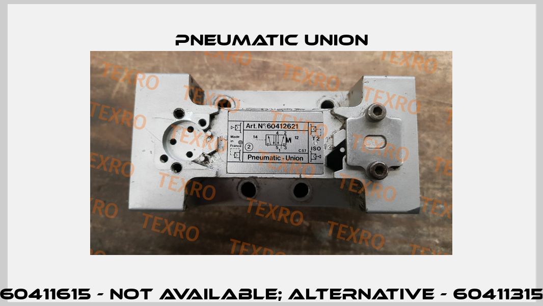 60411615 - not available; alternative - 60411315 PNEUMATIC UNION