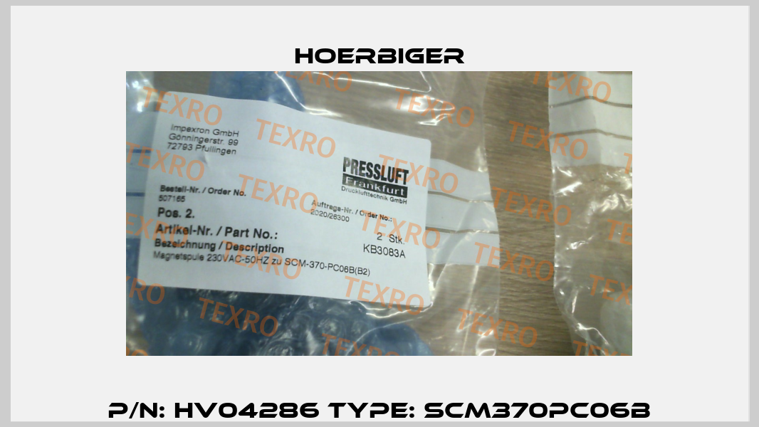 P/N: HV04286 Type: SCM370PC06B Hoerbiger