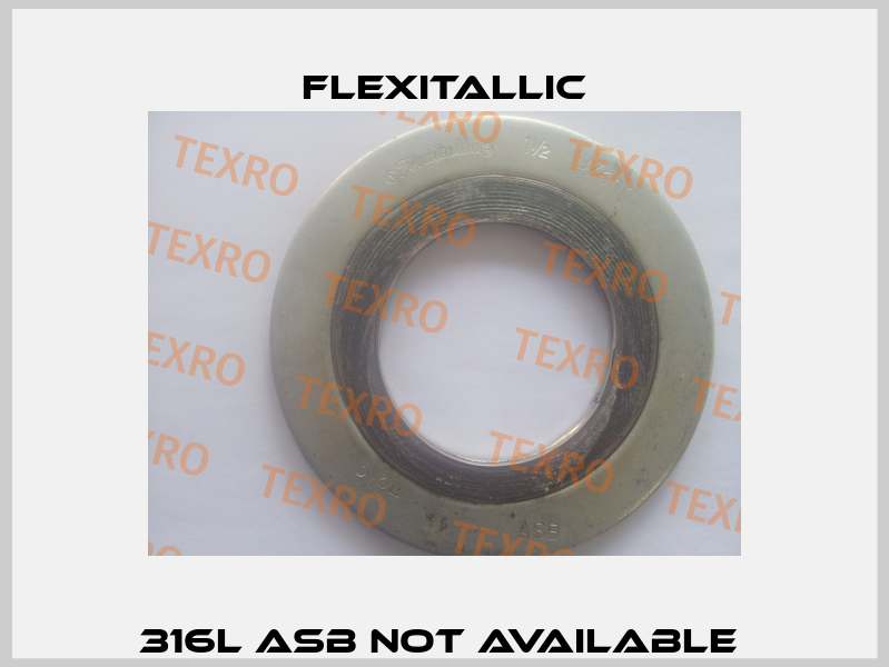 316L ASB not available  Flexitallic