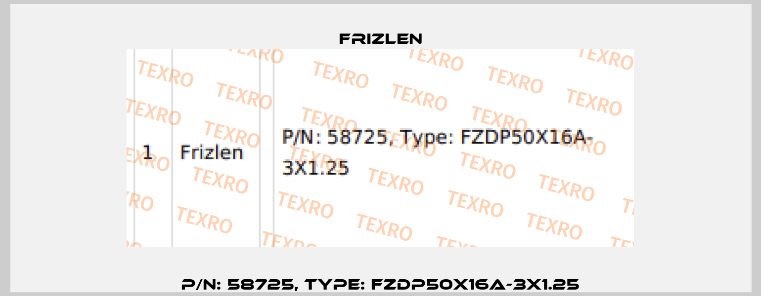 P/N: 58725, Type: FZDP50X16A-3X1.25 Frizlen