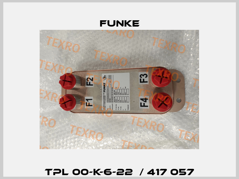 TPL 00-K-6-22  / 417 057 Funke